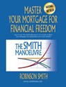 Master Your Mortgage for Financial Freedom - Robinson Smith - 9781999171605