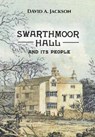 Swarthmoor Hall - JACKSON,  David A - 9781999615697