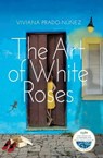 The Art of White Roses - Viviana Prado-Núñez - 9781999776848