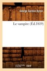 Le Vampire (Ed.1819) - George Gordon Byron - 9782012572010
