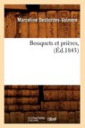 Bouquets Et Prières, (Éd.1843) - DESBORDES-VALMORE,  Marceline - 9782012638815