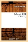 Salon de 1851, (Ed.1851) - Francois Sabatier - 9782012768819