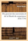 Du Pouvoir Des Souverains Et de La Liberte de Conscience - NOODT,  Gerard - 9782013534376