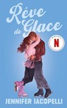 Rêve de glace - Le roman à l'origine de la série Netflix - Jennifer Iacopelli - 9782017334330