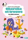 Mon tout premier cherche et trouve les bébés animaux -  - 9782017359104