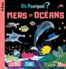 Dis pourquoi mers et océans - Pierre Oertel - 9782017869689