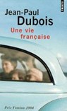 Une vie francaise - DUBOIS,  Jean-Paul - 9782020826013