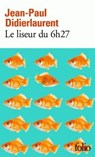 Le liseur du 6h27 - Jean-Paul Didierlaurent - 9782070461448