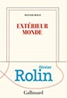 Extérieur monde - Olivier Rolin - 9782072844942