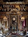 Jacques Garcia: Thirty Years of Passion - Jacques Garcia ; Alain Stella - 9782080159540