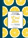 C'Est Bon: Recipes Inspired by La Grand Epicerie de Paris - Trish Deseine - 9782080203847