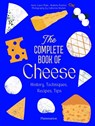 The Complete Book of Cheese - Anne-Laure Pham ; Mathieu Plantive - 9782080447487
