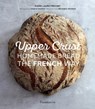 Upper Crust: Homemade Bread the French Way - Marie-Laure Fréchet - 9782081517073