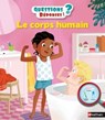 Le corps humain - Questions/Réponses - doc dès 5 ans - Agnès Vandewiele - 9782092579350