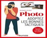 Photo, adoptez les bonnes tactiques - Bernard Jolivalt - 9782100803699
