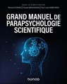 Grand manuel de parapsychologie scientifique - Renaud Evrard ; Claude Berghmans ; Paul-Louis Rabeyron - 9782100886227