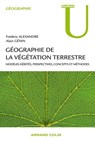 Géographie de la végétation terrestre - Frédéric Alexandre ; Alain Génin - 9782200273811
