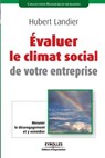 Evaluer le climat social de votre entreprise - Hubert Landier - 9782212541779