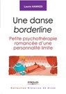Une danse borderline: Petite psychothérapie romancée d'une personnalité limite. - Laurie Hawkes - 9782212554359