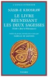 Le Livre réunissant les deux sagesses - Khosraw-N E. - 9782213026138