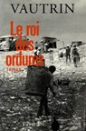 Le Roi des ordures - Jean Vautrin - 9782213650203