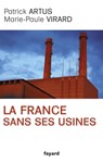 La France sans ses usines - Marie-Paule VIRARD ; Patrick Artus - 9782213667027