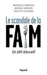 Le Scandale de la faim - Michel Gervais ; Michelle Fravega ; Colette Le Blanc - 9782213670485