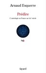 Prédire - Arnaud Esquerre - 9782213680101