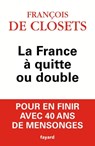La France à quitte ou double - François de Closets - 9782213688558