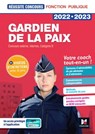 Réussite Concours - Gardien de la paix Cat. B - 2022 -2023 - Préparation complète - Edouard Malis ; Brigitte Le Page ; Céline Monsauret ; François Parrot ; Florence Abdoul-Dorion ; Valérie Béal - 9782216166947