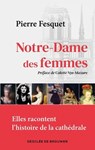 Notre-Dame des femmes - Pierre Fesquet - 9782220098722