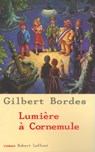 Lumière à Cornemule - Gilbert Bordes - 9782221118245