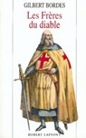 Les frères du diable - Gilbert Bordes - 9782221118290