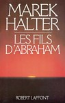 Les fils d'Abraham - Marek Halter - 9782221119426
