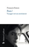Pars ! - François Simon - 9782221126202
