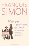 N'est pas gourmand qui veut - François Simon - 9782221126318