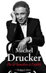De la lumière à l'oubli - Michel Drucker - 9782221128558