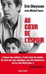 Au coeur de l'espoir - Éric Cheysson ; Michel Faure - 9782221131442