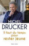 Il faut du temps pour rester jeune - Michel Drucker - 9782221215678