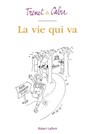 La vie qui va - Charles Trenet ; Cabu ; Vincent Lisita ; Jean-Paul Liégeois - 9782221218532