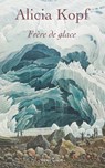 Frère de glace - Alicia Kopf - 9782221240557