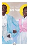 Chez nous - Prix du Premier roman étranger 2025 - Phillip B. Williams - 9782221274606
