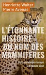 L'étonnante histoire des noms des mammifères - Henriette Walter ; Pierre Avenas - 9782221282021
