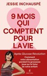 Neuf mois qui comptent pour la vie - Jessie Inchauspé - 9782221284605