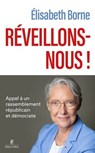 Réveillons-nous ! - Appel à un rassemblement républicain et démocrate - Élisabeth Borne - 9782221288108