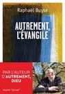 Autrement l'Evangile - Raphaël Buyse - 9782227500556