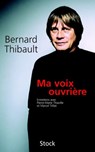 Ma voix ouvrière - Bernard Thibault ; Marcel Trillat ; Pierre-Marie Thiaville - 9782234067608
