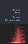 Toutes les personnes - Raphaël Meltz - 9782234093560