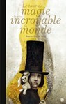 Le tour de magie le plus incroyable du monde - Béatriz Martin Vidal - 9782246839590