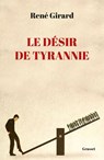 Le désir de tyrannie - René Girard - 9782246845188